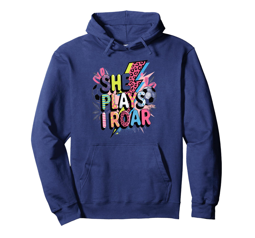 She Plays I Roar Soccer Power Pop Hoodie - Unique Graphic for Adults