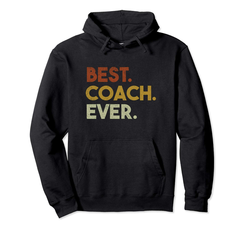 Best Coach Ever Gift Sports Coach Hoodie - Novelty Apparel for Adults