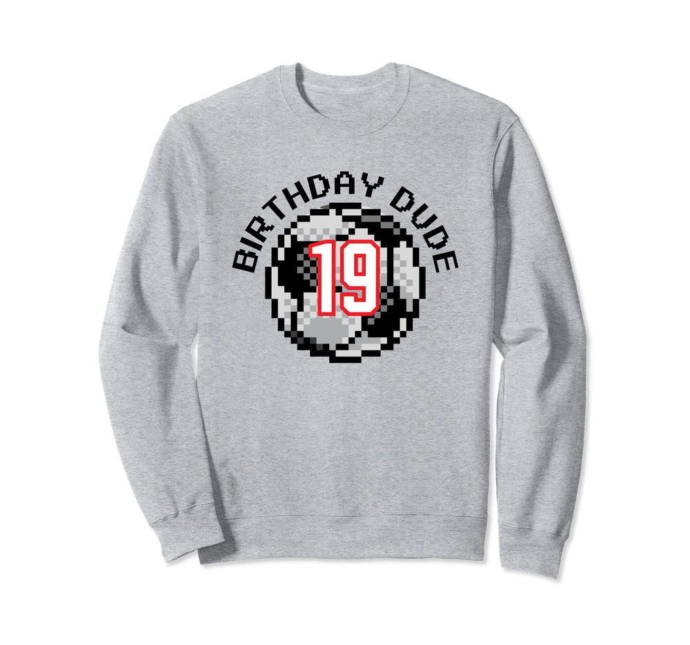 19 Year Old 19Th Birthday Dude Sweatshirt - Fun Novelty Design for Adults