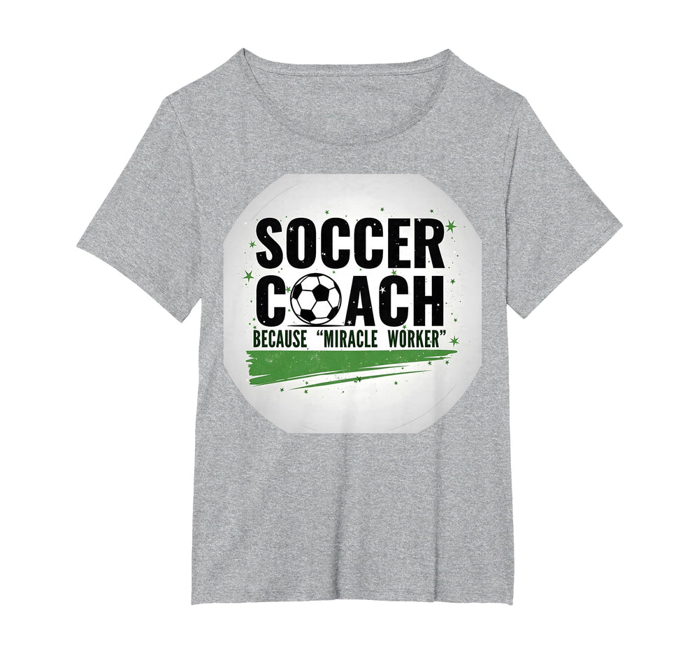 Soccer Coach Miracle Worker Funny T-Shirt - Trendy Graphic for Adults