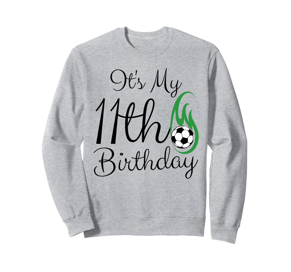 Its My 11Th Birthday Soccer Player 11Th Sweatshirt - Trendy Graphic Unisex
