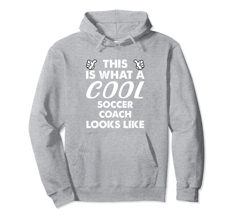 This Is What Soccer Coach Looks Like Hoodie - Fun Novelty Design Unisex