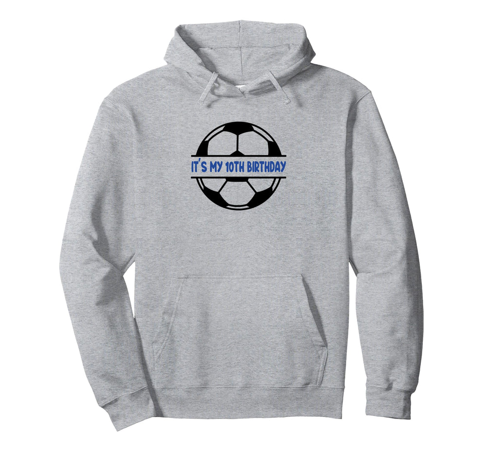 Its My 10Th Birthday Soccer Player Hoodie - Streetwear Style Men Women