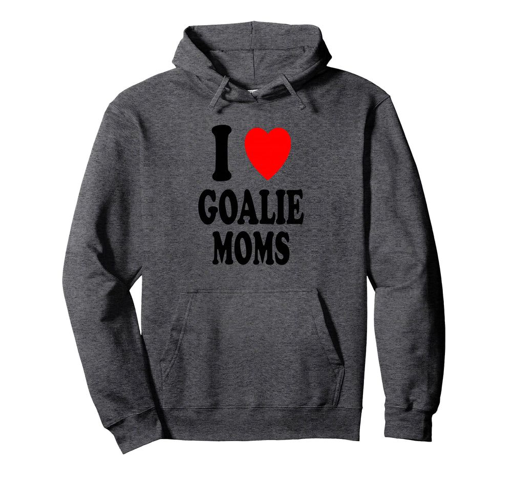 I Heart Love Goalie Moms Hockey Soccer Hoodie - Novelty Apparel for Adults