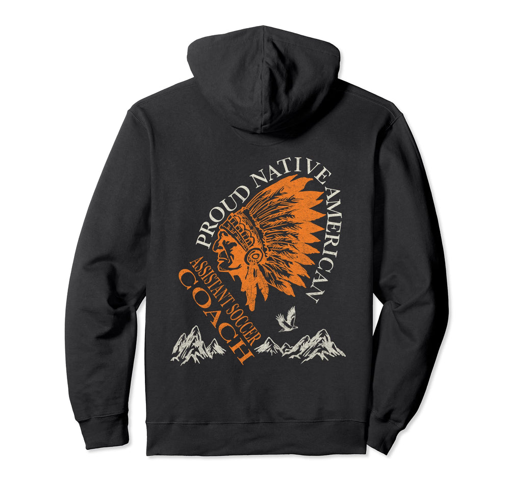 Assistant Soccer Coach Proud Native American Hoodie - Graphic Print Unisex