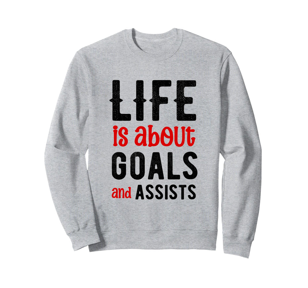 Football Soccer Life Is About Goals Sweatshirt - Aesthetic Graphic Unisex