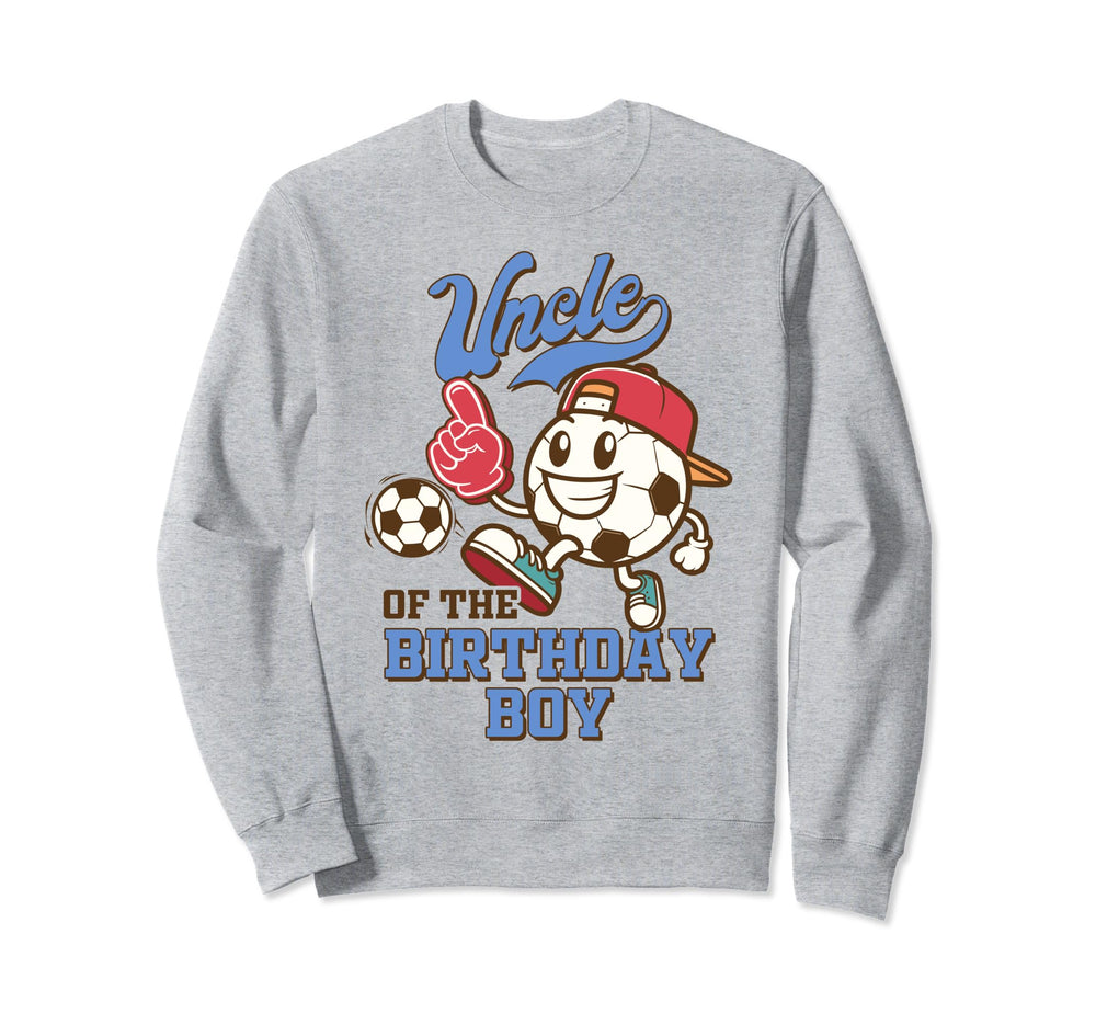 Soccer Uncle Birthday Party Sweatshirt - Fun Novelty Design Men Women