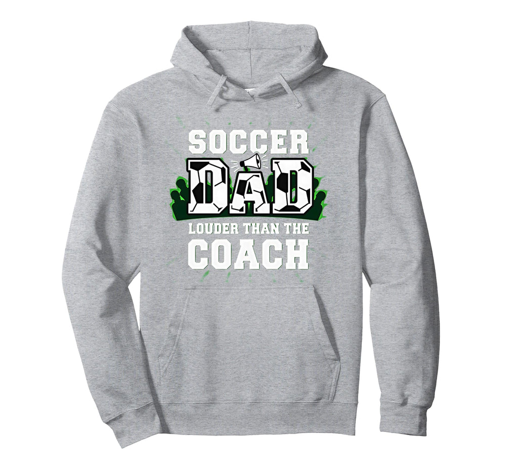 Soccer Dad Louder Than Coach Funny Hoodie - Aesthetic Graphic for Adults