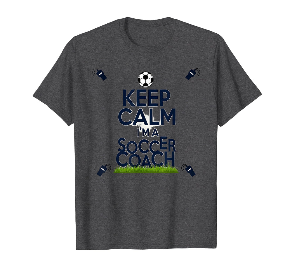 Keep Calm Im Soccer Coach Funny Sports T-Shirt - Trendy Graphic Men Women