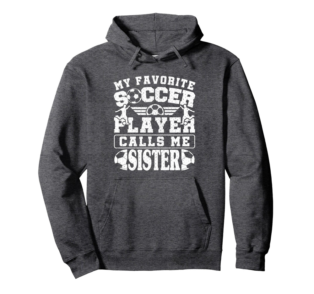 My Favorite Soccer Player Calls Me Hoodie - Novelty Apparel Men Women