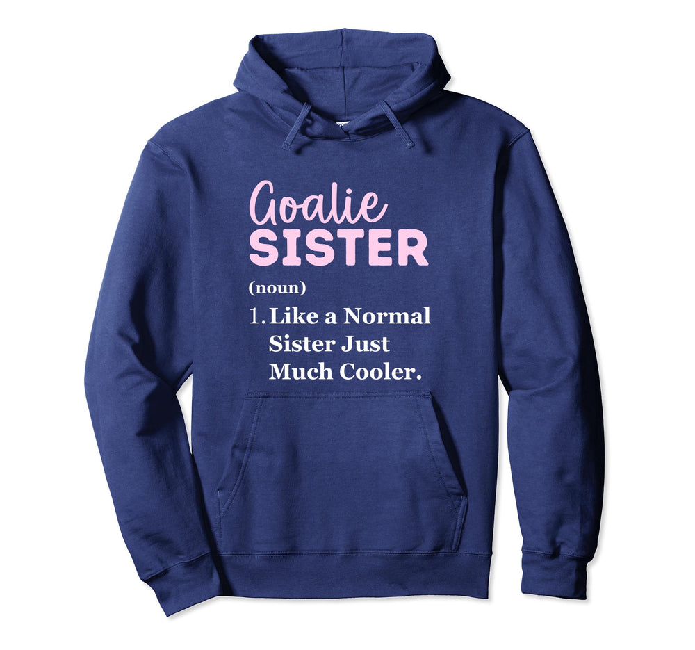 Funny Goalie Sister Definition Big Hoodie - Trendy Graphic Unisex