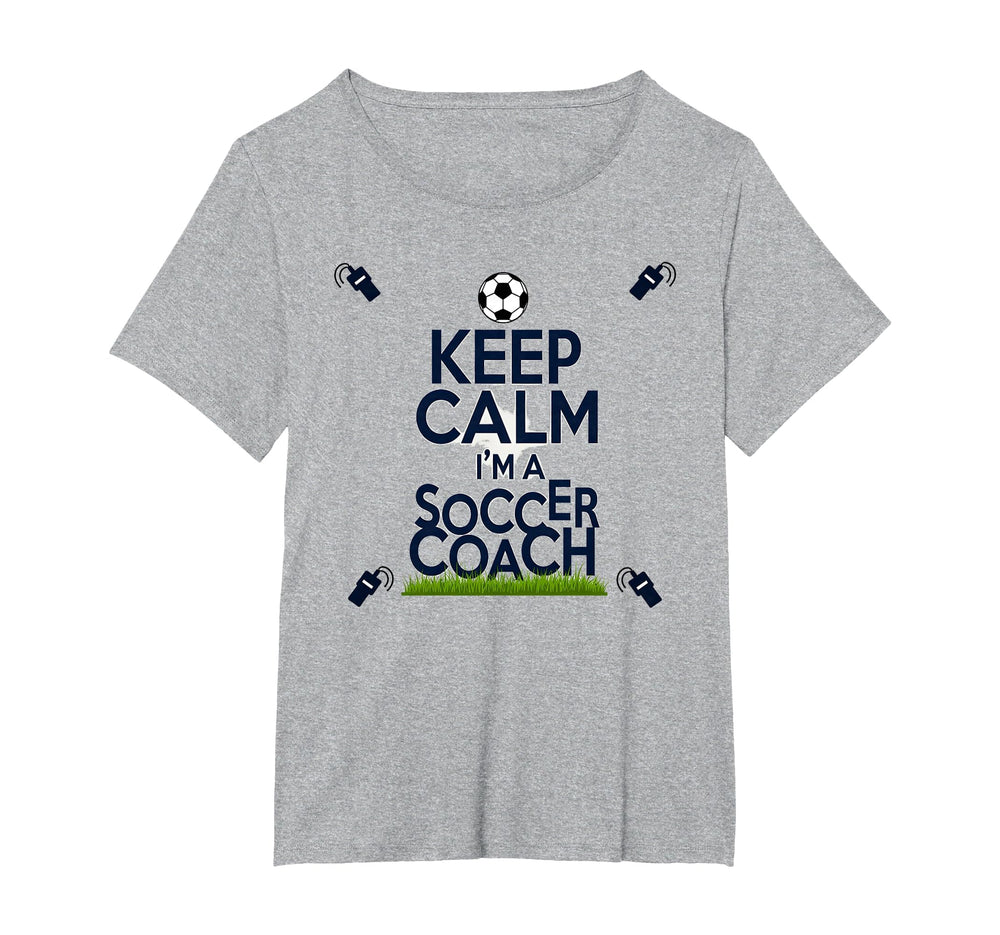 Keep Calm Im Soccer Coach Funny T-Shirt - Aesthetic Graphic Men Women