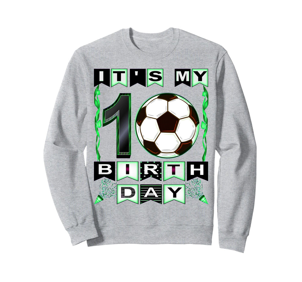 Its My 10Th Birthday Soccer Player Sweatshirt - Aesthetic Graphic Unisex