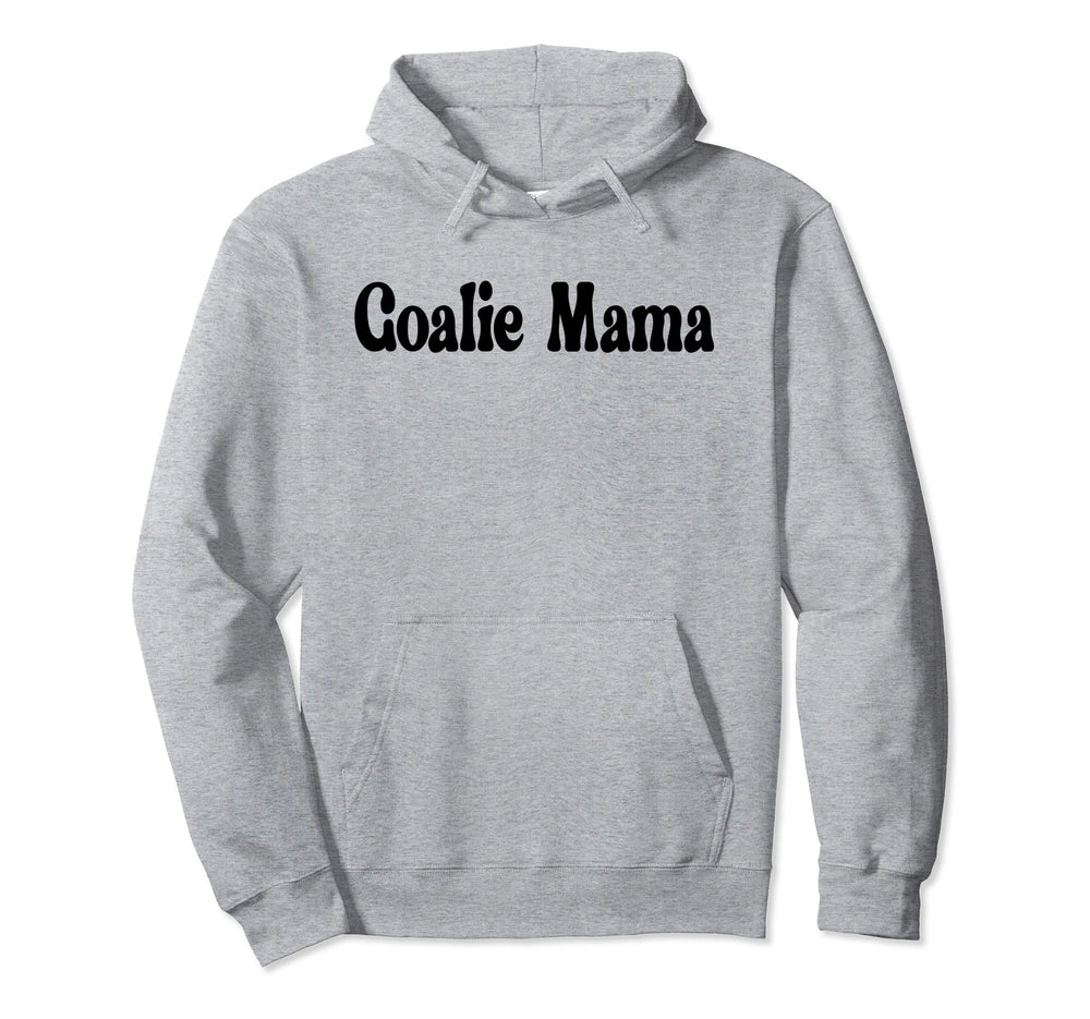 Goalie Mama Goalie Mom Lacrosse Soccer Hoodie - Custom Art Print Men Women