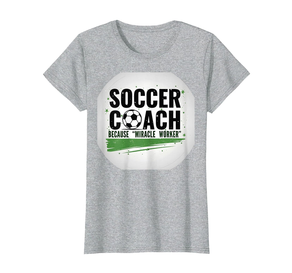 Soccer Coach Miracle Worker Funny Sports T-Shirt - Minimalist Print Unisex