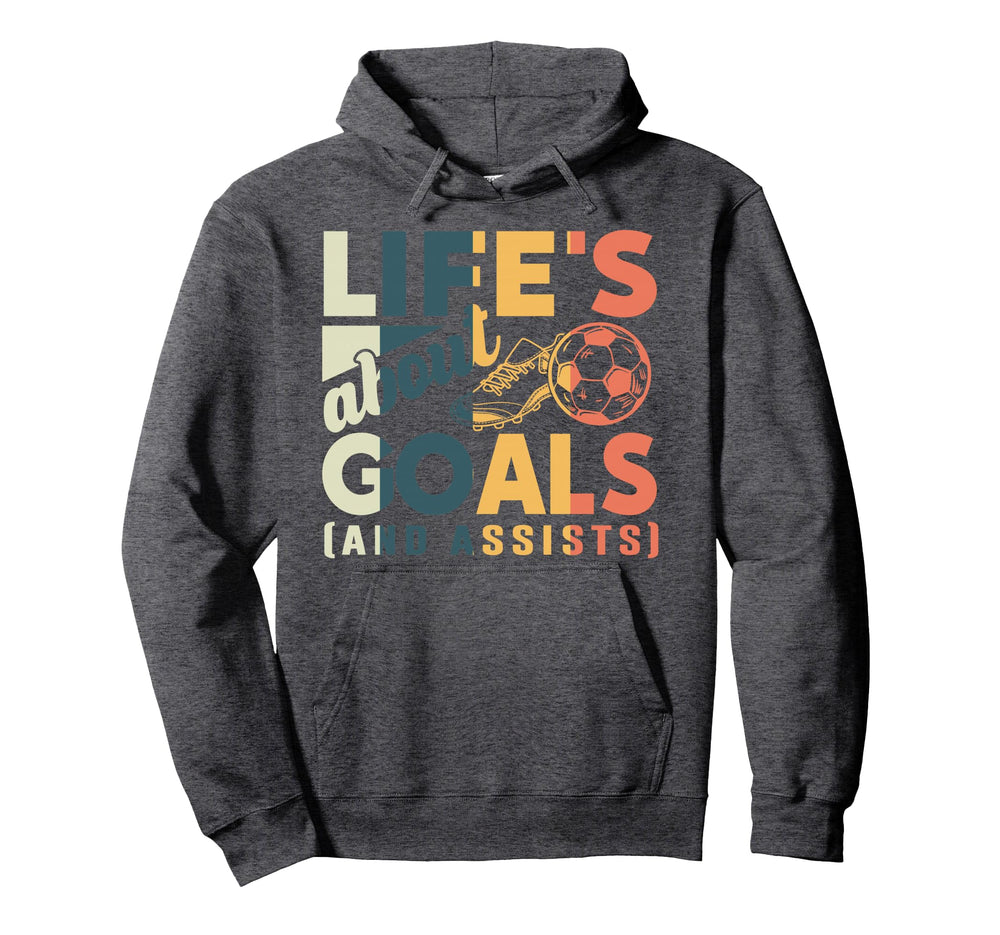 Lifes About Goals And Assists Soccer Hoodie - Minimalist Print Unisex