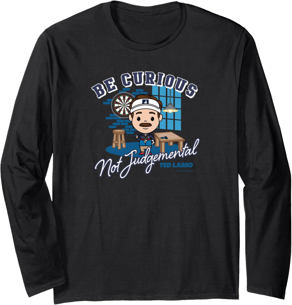 Original Ted Lasso Be Curious Not Sweatshirt - Graphic Print Unisex
