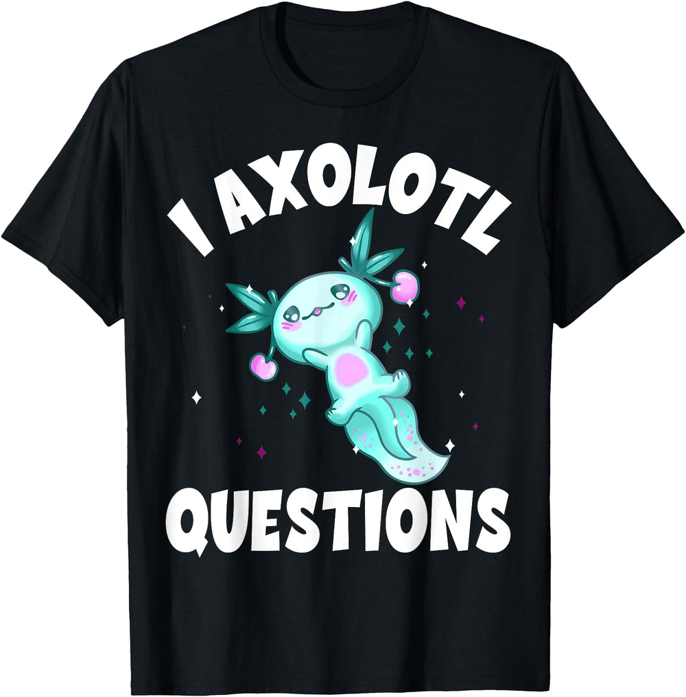 Original I Axolotl Qestions Kawaii T-Shirt - Fun Novelty Design for Adults