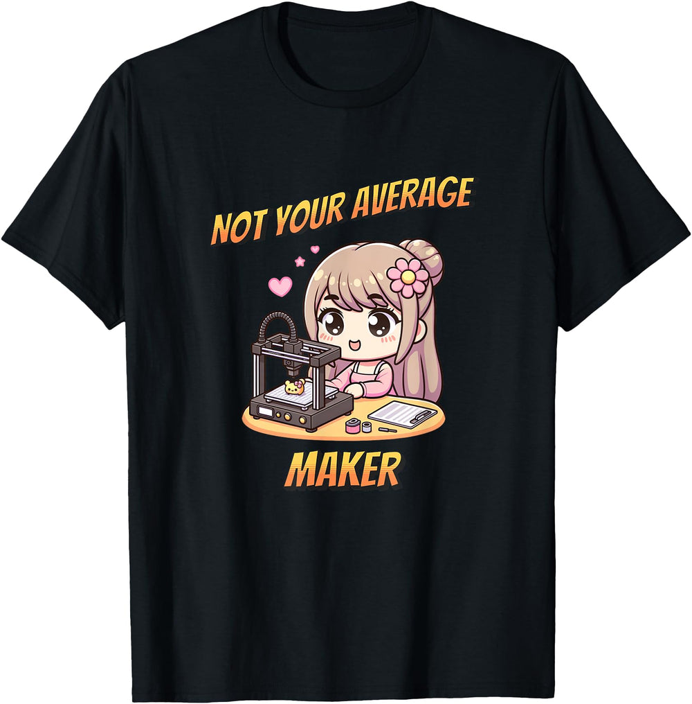 Not Your Average Maker 3D Printing T-Shirt - Fun Novelty Design Unisex