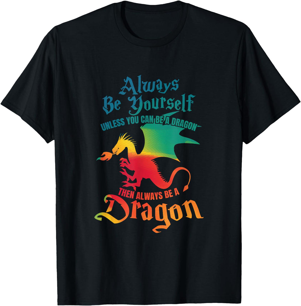 Always Be Yourself Unless You Can Be T-Shirt - Novelty Apparel Unisex
