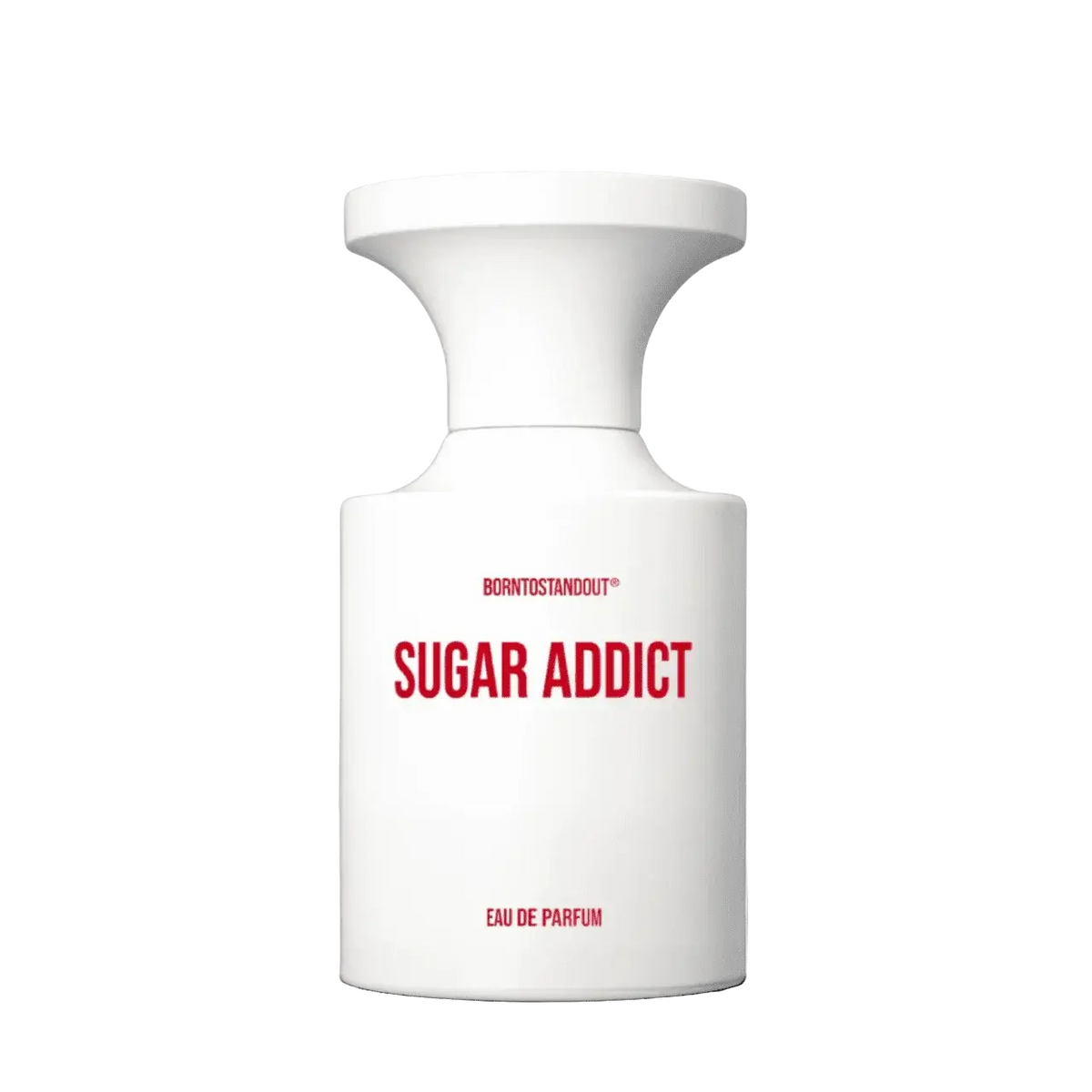 BORNTOSTANDOUT Sugar Addict